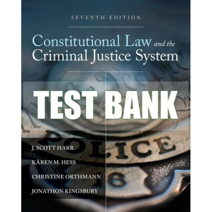 Test Bank for Constitutional Law and the Criminal Justice System 7th Edition Harr